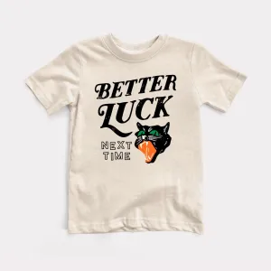 Better Luck Next Time Toddler Tee