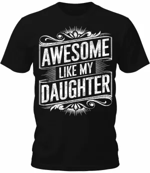 Mens Awesome Like My Daughter Graphic Tee Cool Premium Tshirt